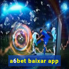 a6bet baixar app